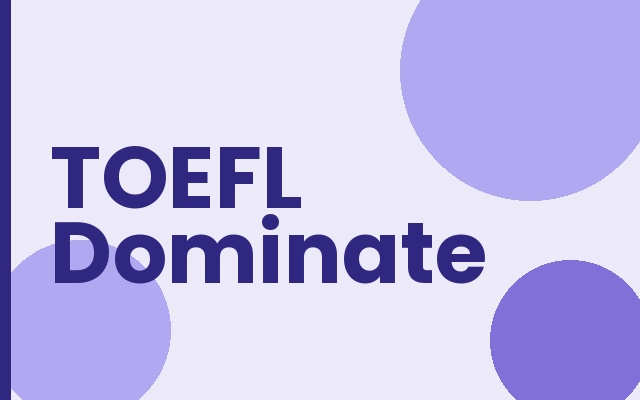 TOEFL Dominate