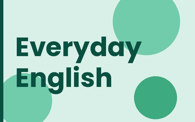 Everyday English: Sound Natural in Any Situation