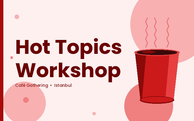 Hot Topics Workshop