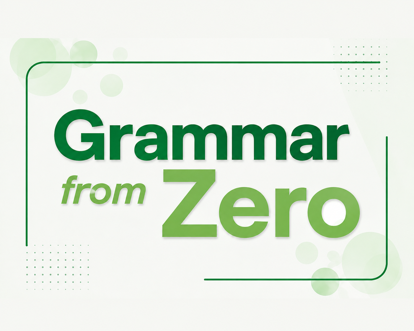 Grammar from Zero
