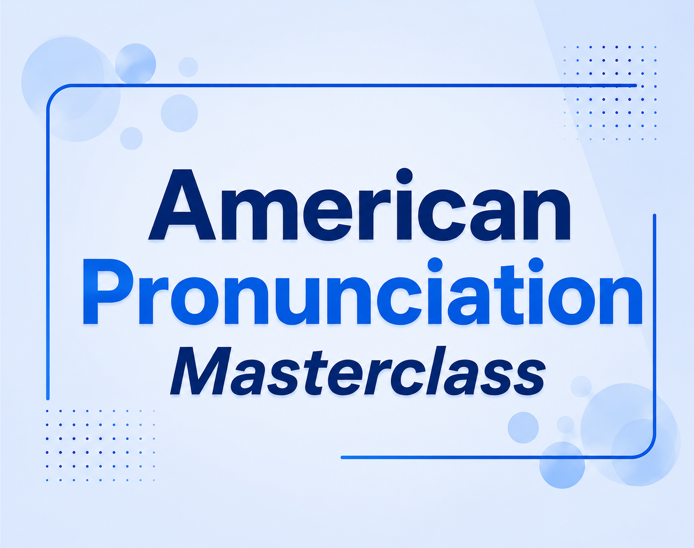 American Pronunciation Masterclass