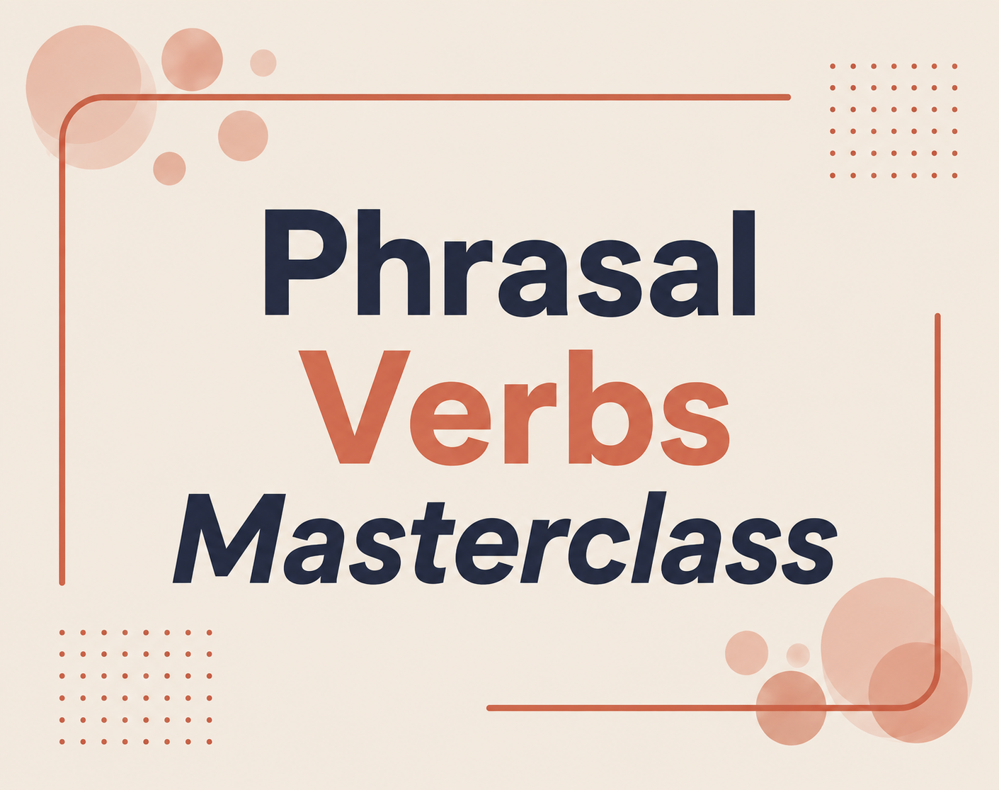 Phrasal Verbs Masterclass