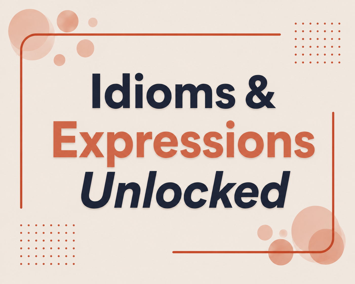 Idioms & Expressions Unlocked