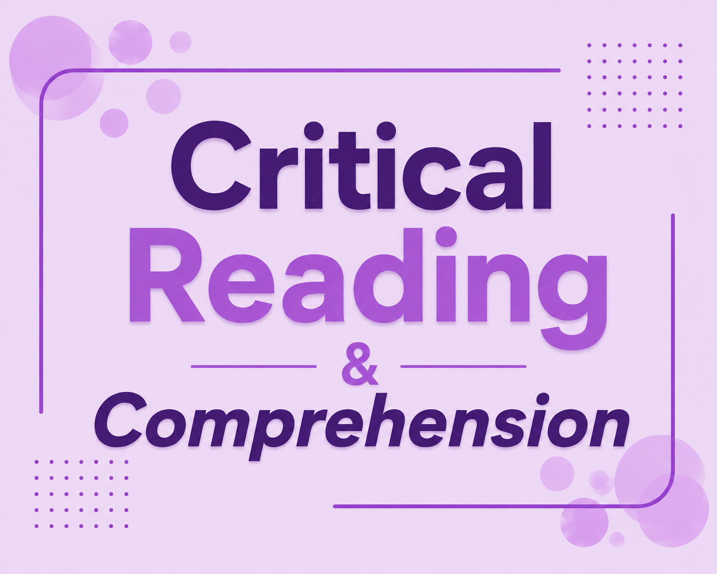 Critical Reading & Comprehension